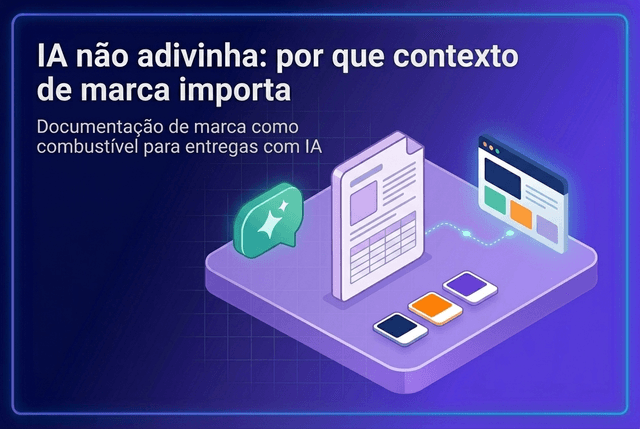 IA não adivinha: por que contexto de marca é o insumo mais importante